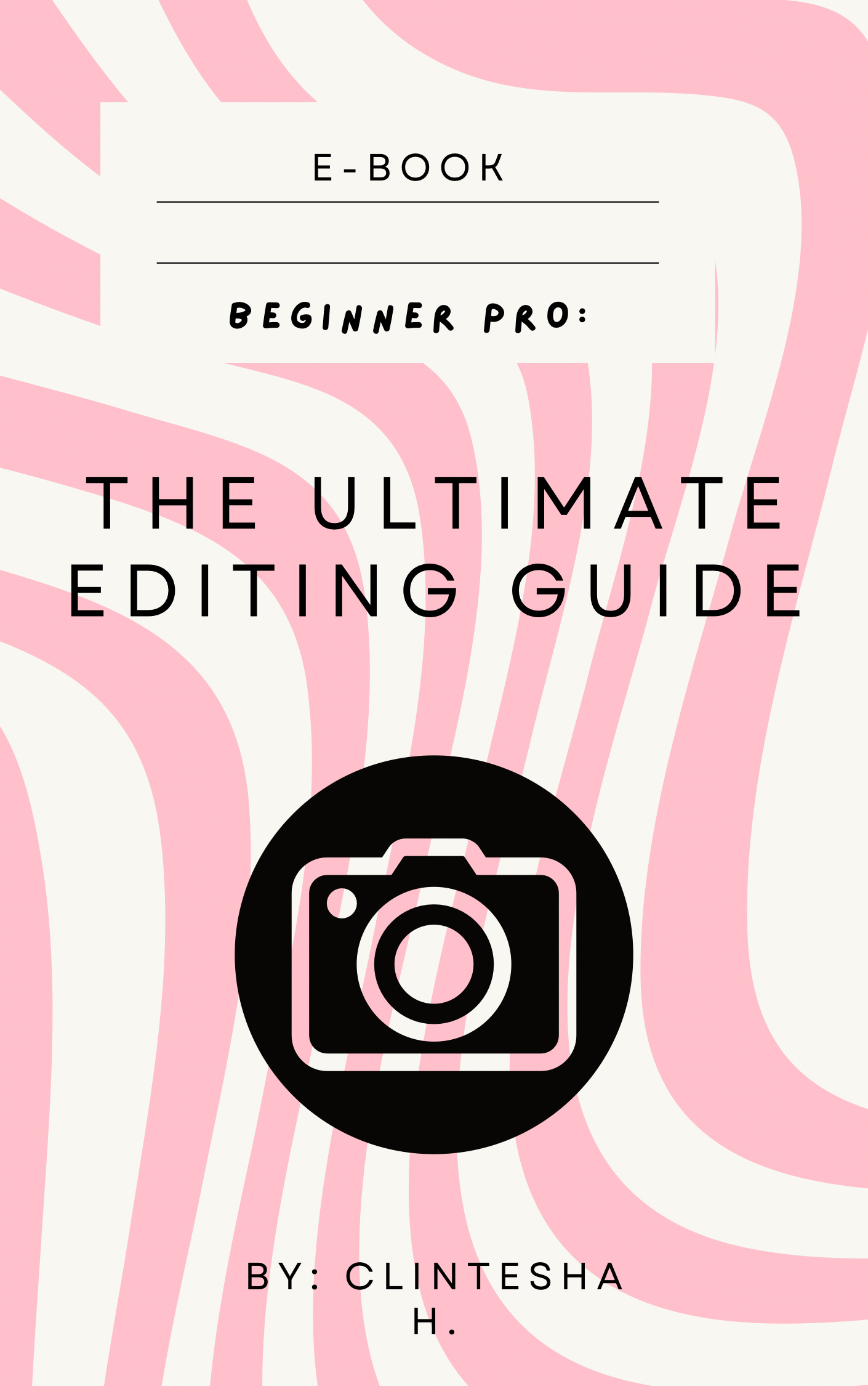 BEGINNER PRO: THE ULTIMATE EDITING GUIDE